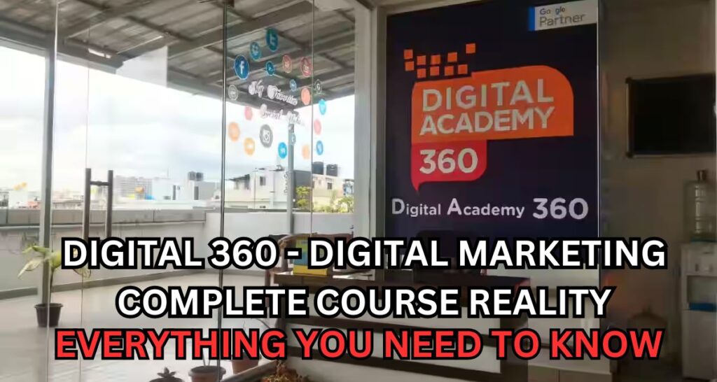 Everything you need to know about Digital 360 Course