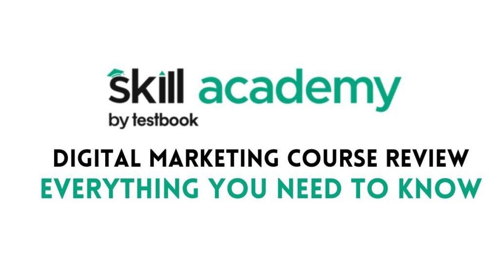 Skill Academy Digital Marketing Course Review