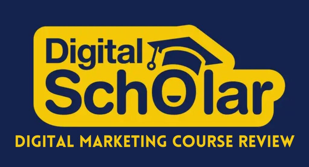 Digital Scholar Digital Marketing Course Review