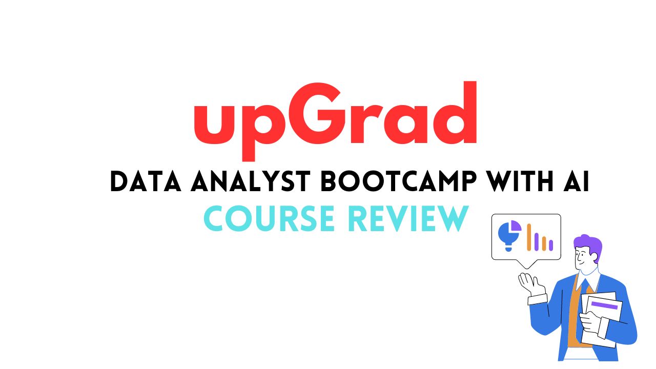 upGrad Data Analyst Bootcamp With AI Review