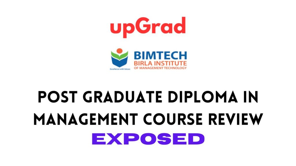 upGrad Post Graduate Diploma in Management (BIMTECH) Course Review
