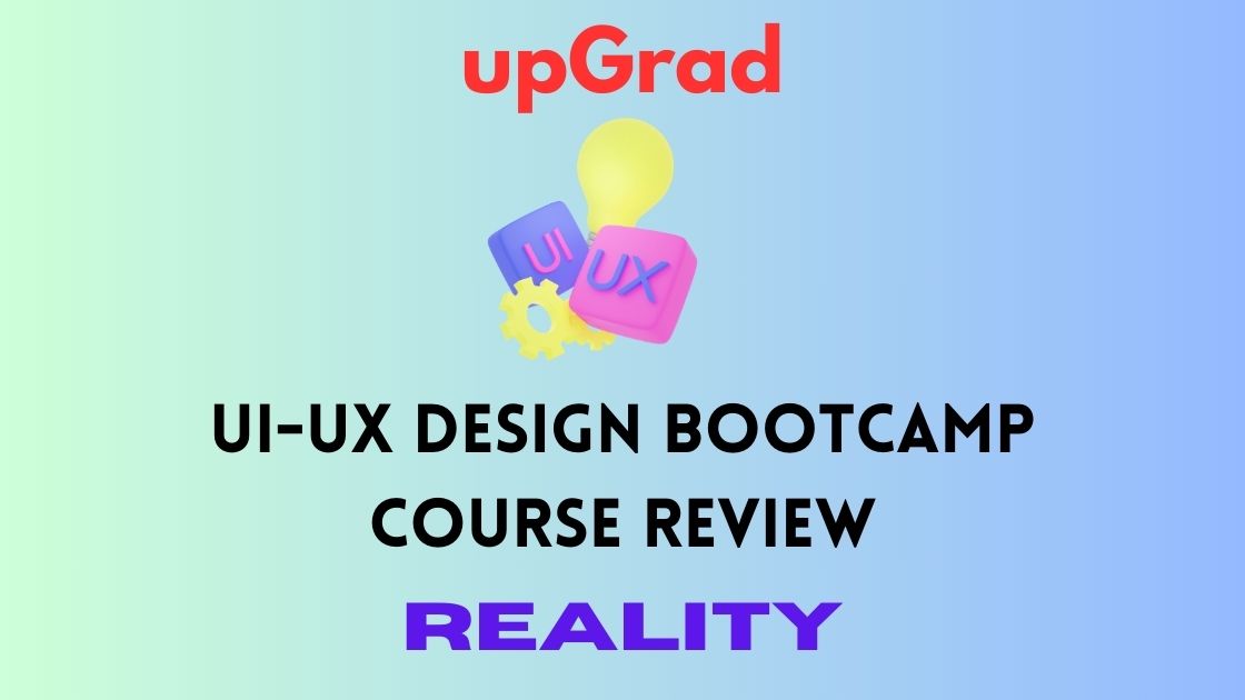 upgrad ui ux design bootcamp review