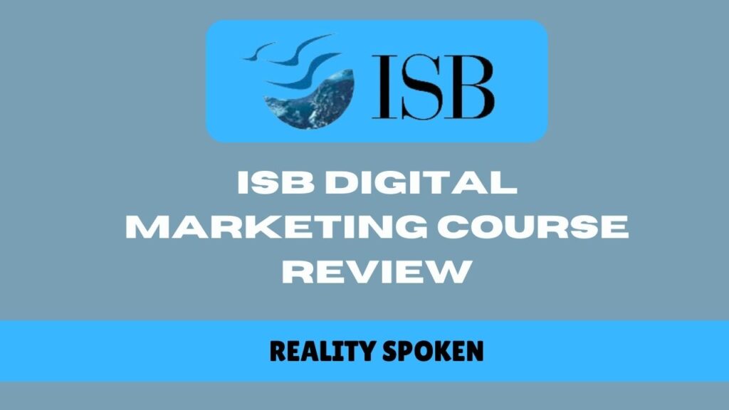 ISB Digital Marketing Course Review