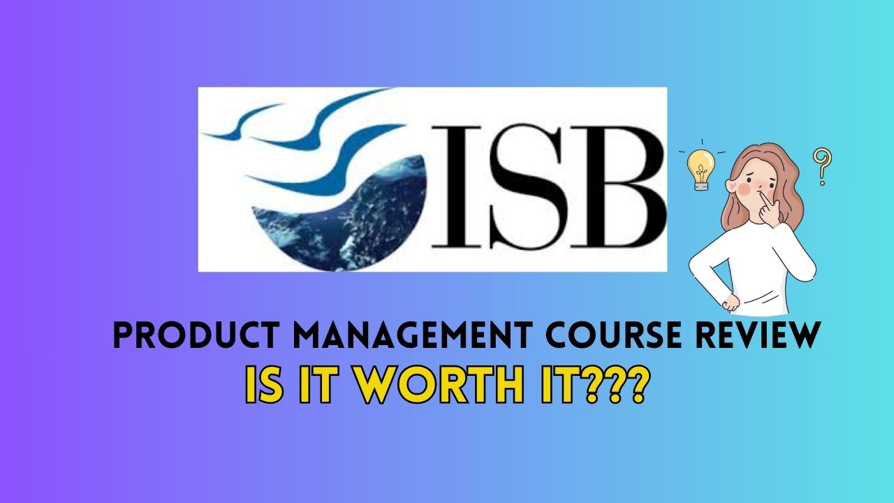 ISB Product Management Course Review