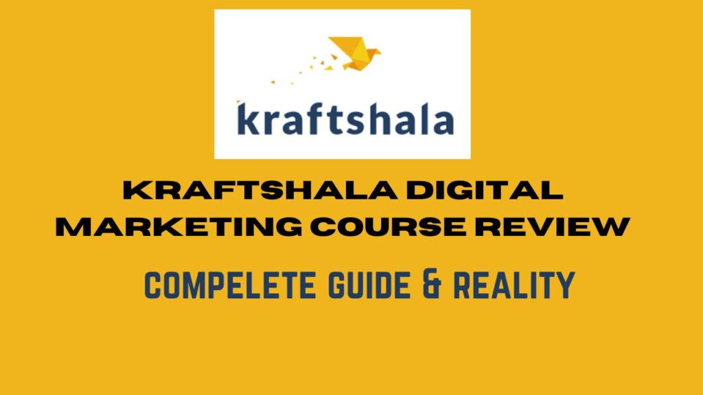 Kraftshala Digital Marketing Course Review