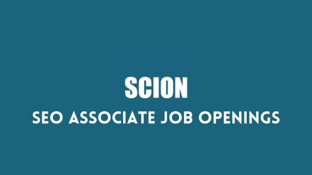 Scion Social Hiring For SEO Associate