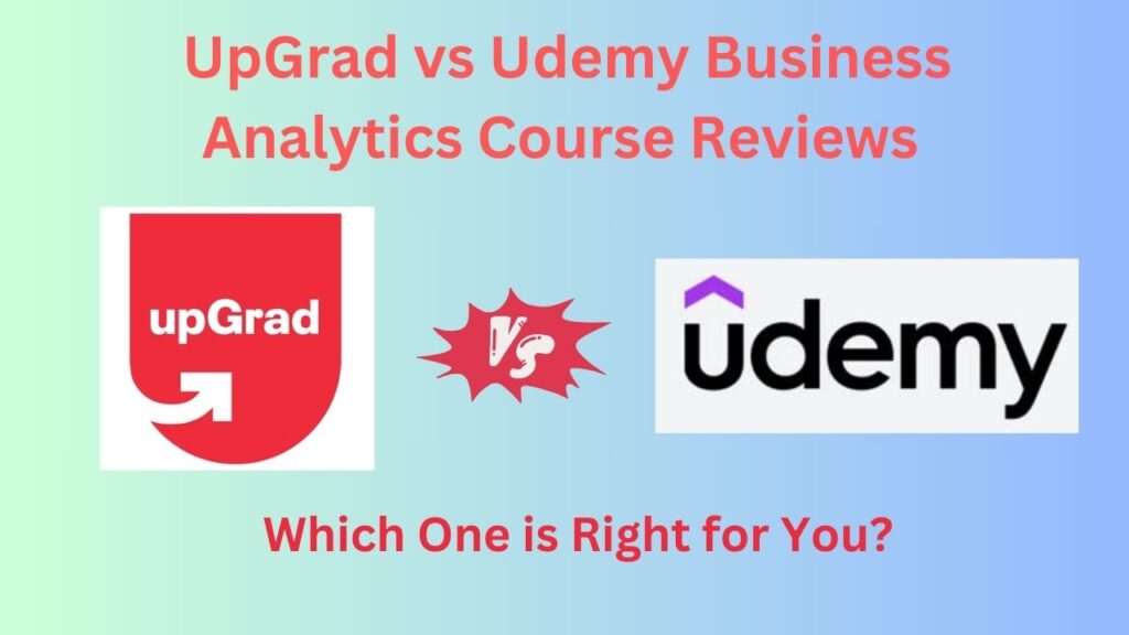 UpGrad vs Udemy Business Analytics Course Reviews