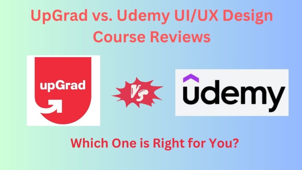 UpGrad vs. Udemy UI/UX Design Course Reviews
