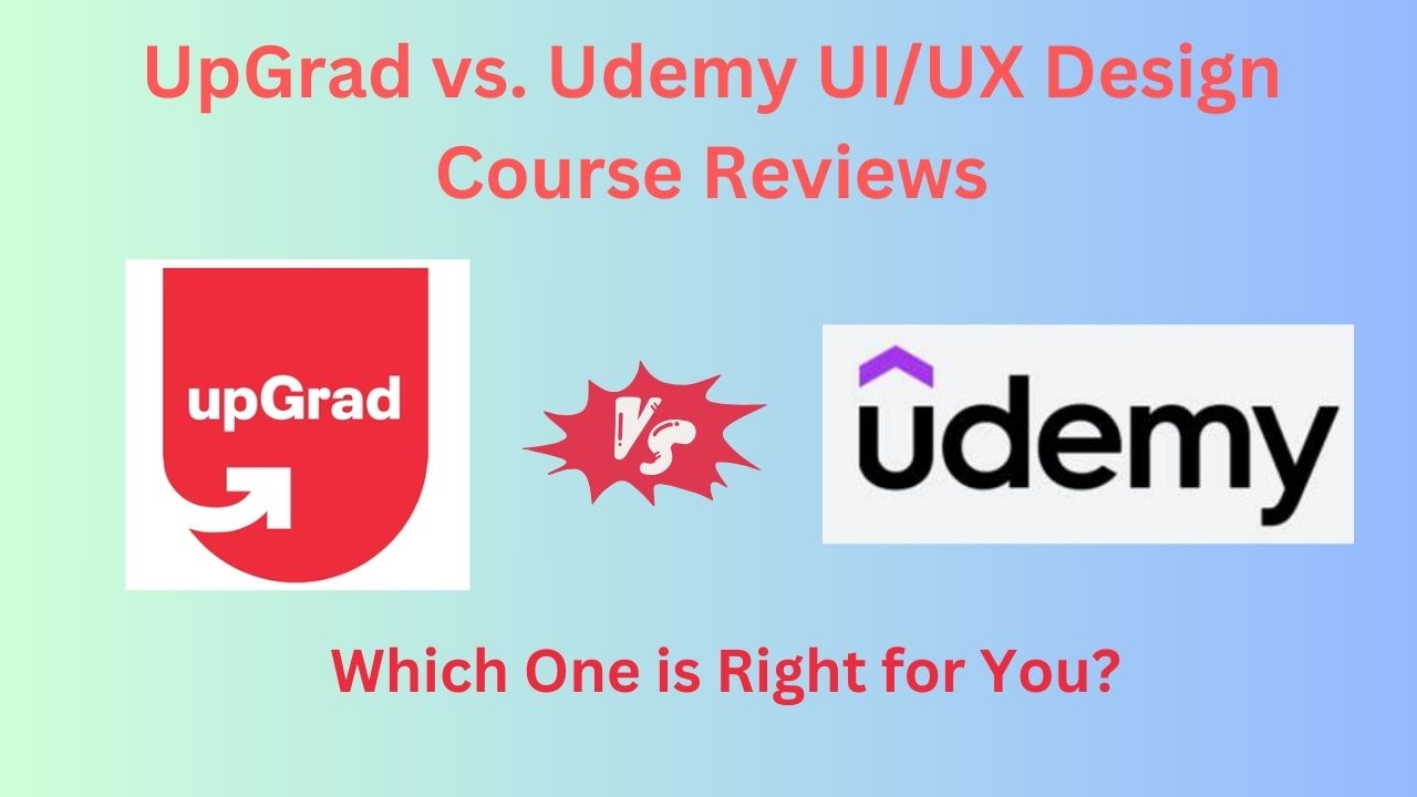 UpGrad vs. Udemy UI/UX Design Course Reviews