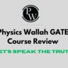 Physics Wallah GATE Course Review