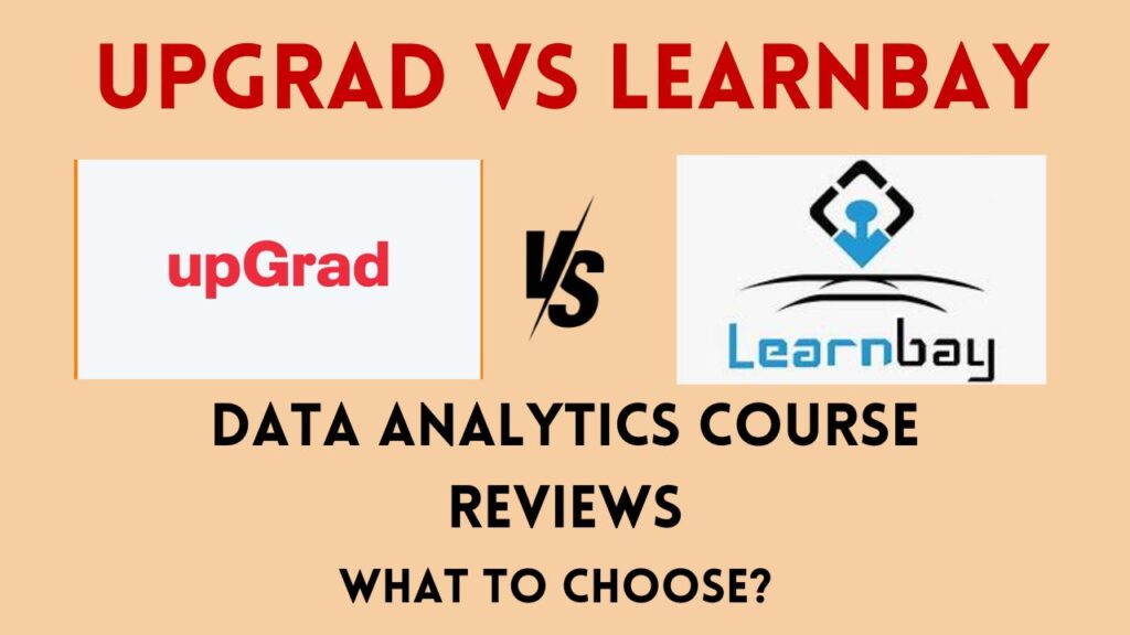 Upgrad vs learnbay Data Analytics Course Reviews
