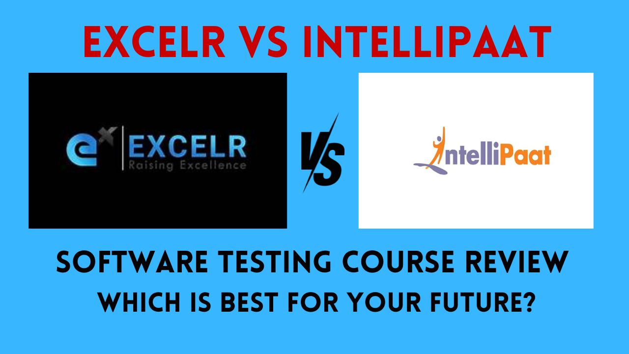 ExcelR vs Intellipaat Software Testing Course Review