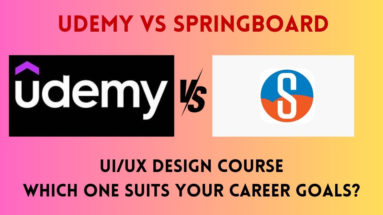 Udemy vs Springboard UI/UX Design Course