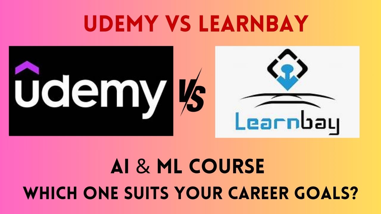 Udemy vs Learnbay AI & ML Course Review