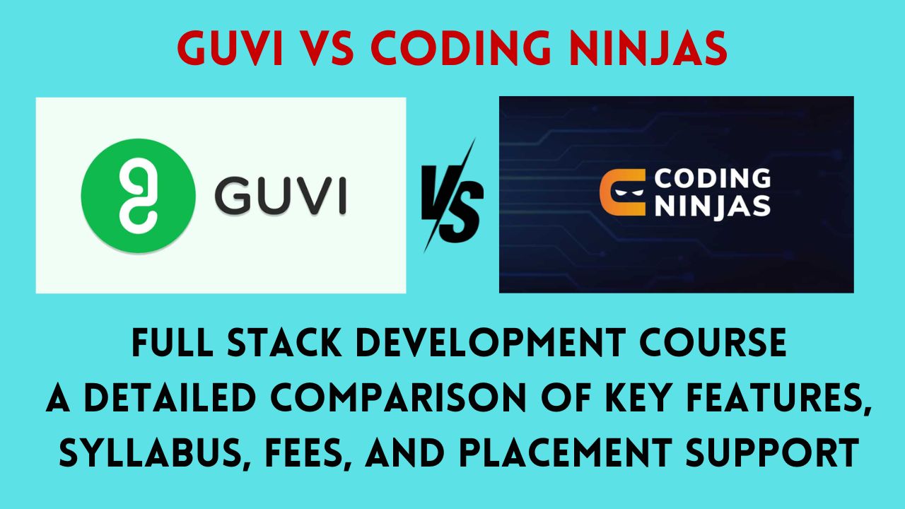 Guvi vs Coding Ninjas Full Stack Development Course