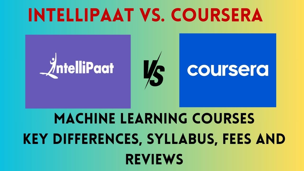 Intellipaat vs. Coursera Machine Learning Courses