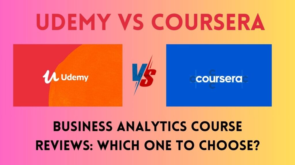 Udemy vs Coursera Business Analytics Course Reviews
