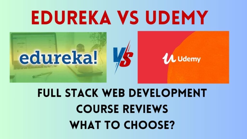 Edureka vs Udemy Full Stack Web Development Course Reviews
