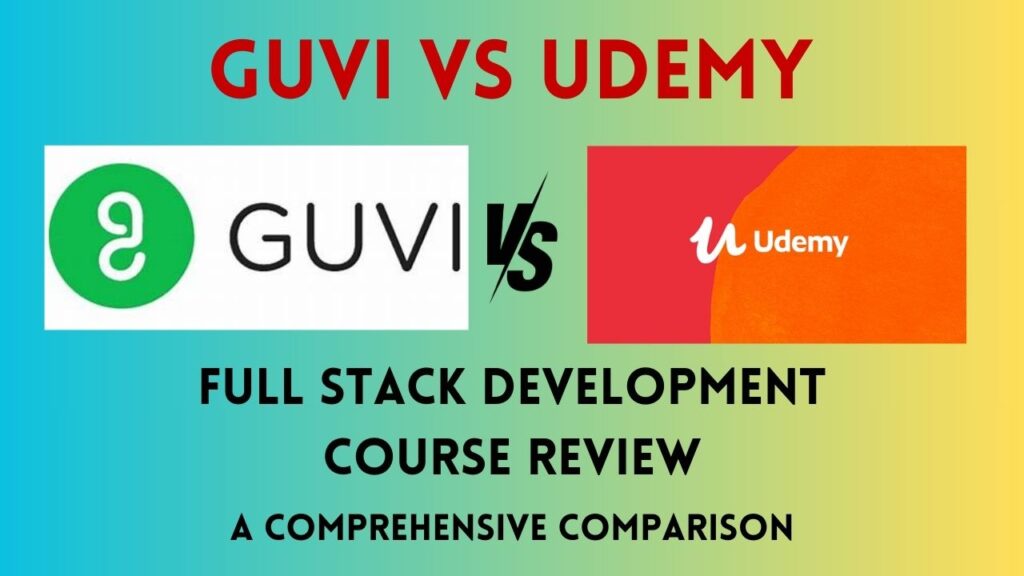 Guvi vs Udemy Full Stack Development Course Review
