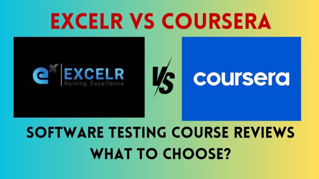 ExcelR vs Coursera Software Testing Course Reviews